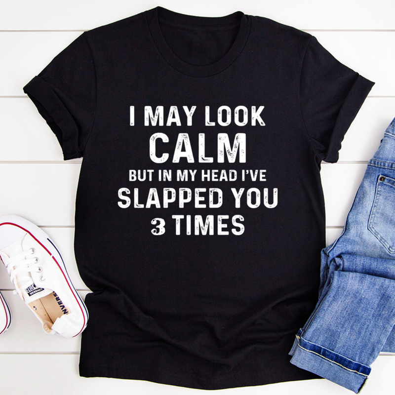 I May Look Calm T-Shirt-2