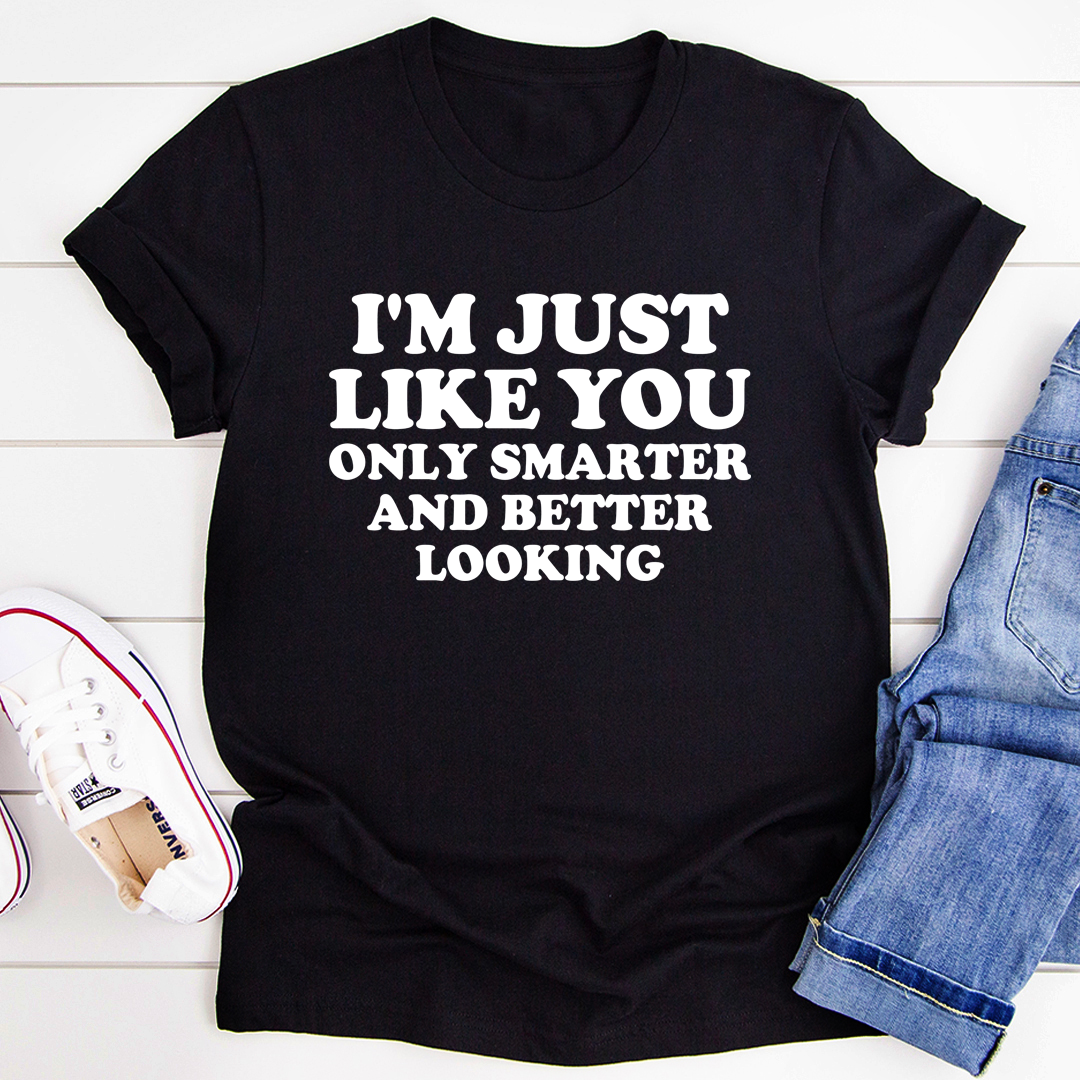 I'm Just Like You T-Shirt-0