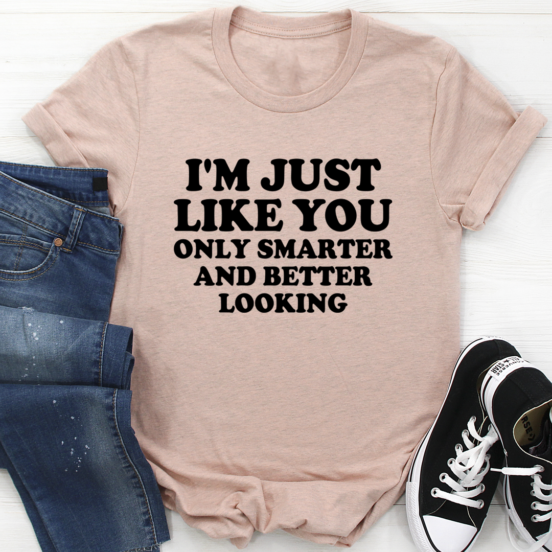 I'm Just Like You T-Shirt-3