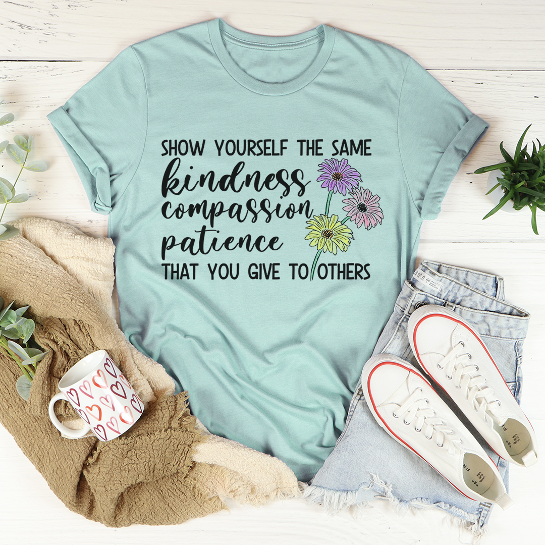 Show Yourself The Same Kindness That You Give To Others T-Shirt-2