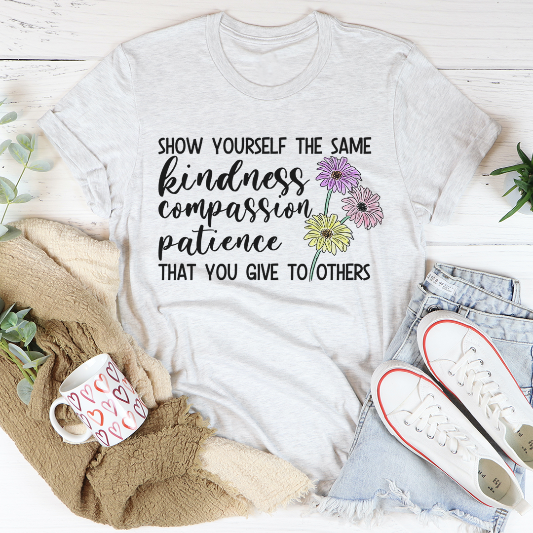 Show Yourself The Same Kindness That You Give To Others T-Shirt-3