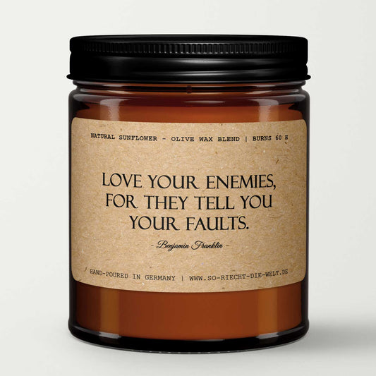 Love your Enemies, for they tell you your..., Benjamin Franklin, Duftkerze, Kerze, Zitate, Geschenk, Geschenk für Freunde, Geburtstag, Freimaurer-0