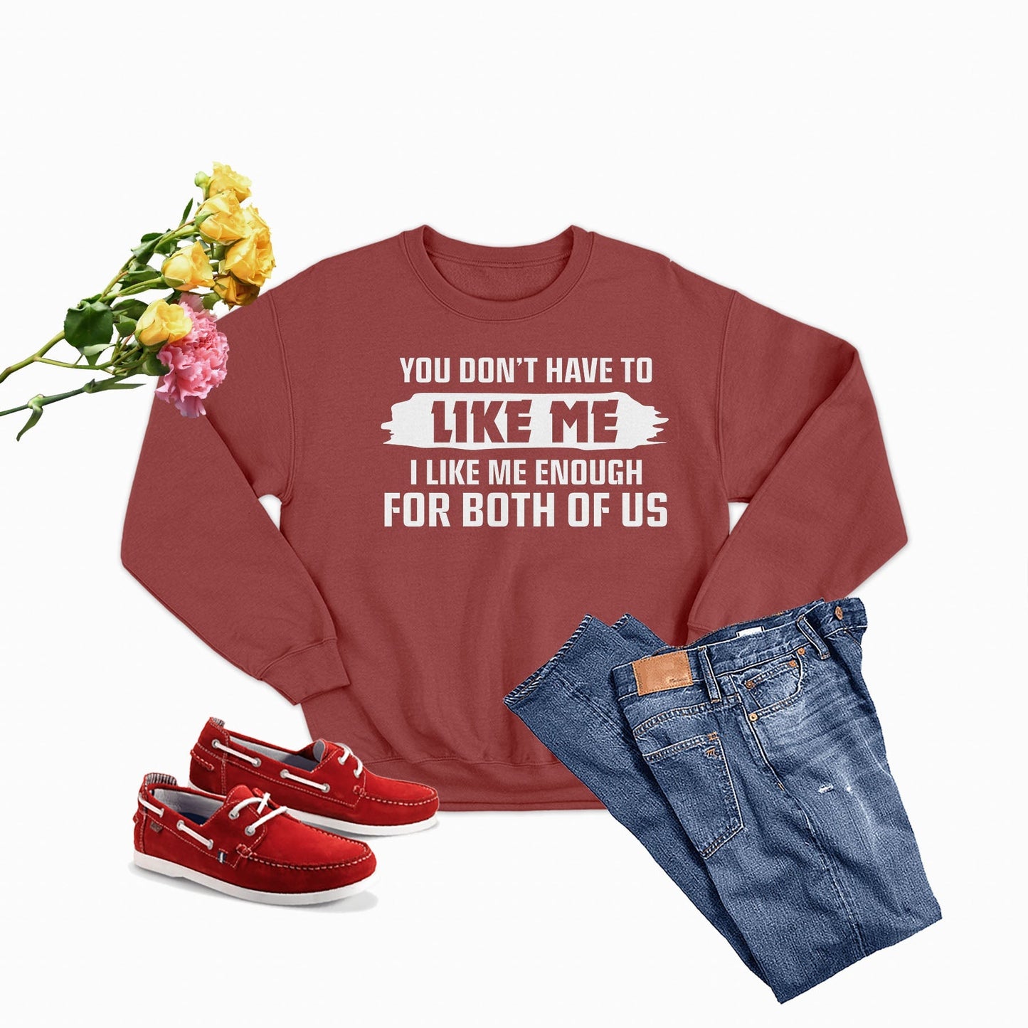 You Don't Like Me Sweat Shirt-1