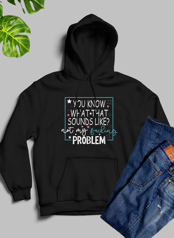 You Know What Hoodie-4