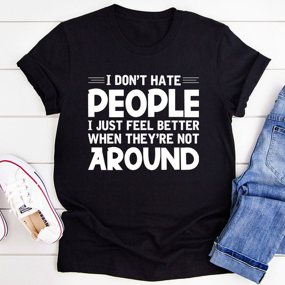 I Don't Hate People T-Shirt-0