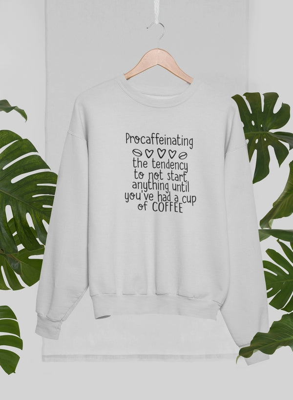 Procaffeinating Sweat Shirt-1