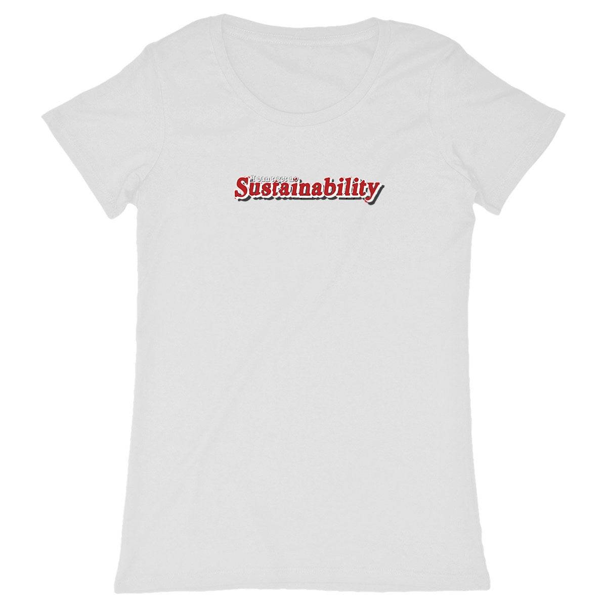 Can't get no Sustainability Organic Cotton Women's Tee Shirt-2