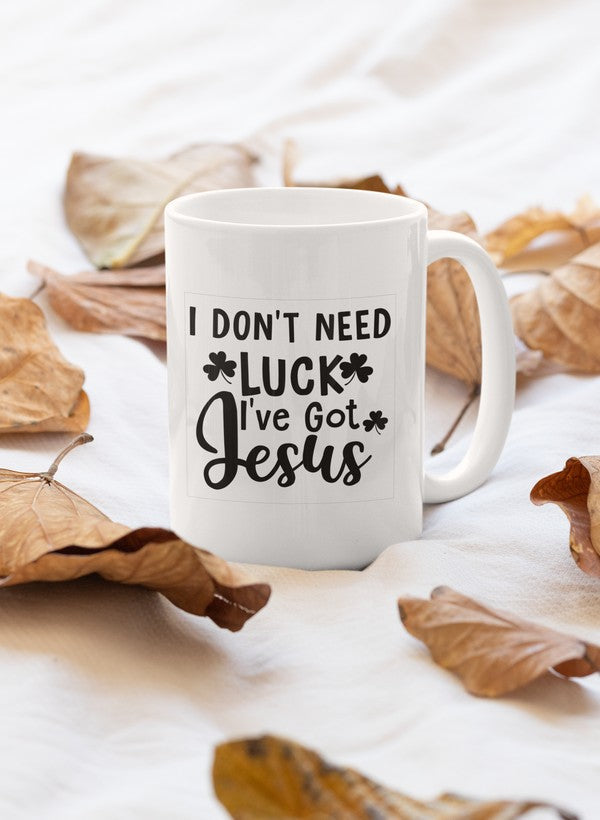 I Don't Need Luck I've Got Jesus Mug-0