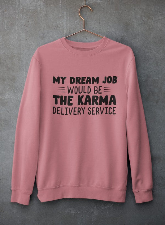 My Dream Job Sweat Shirt-0