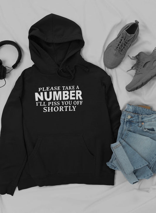 Please Take A Number I'll Piss You Off Shortly Hoodie-0