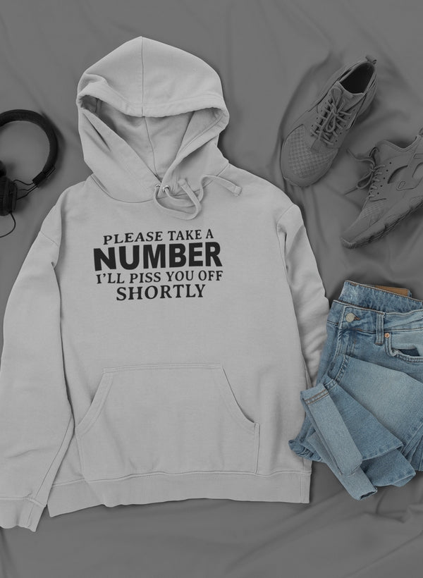 Please Take A Number I'll Piss You Off Shortly Hoodie-3