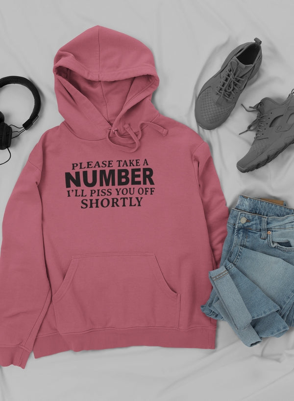 Please Take A Number I'll Piss You Off Shortly Hoodie-1