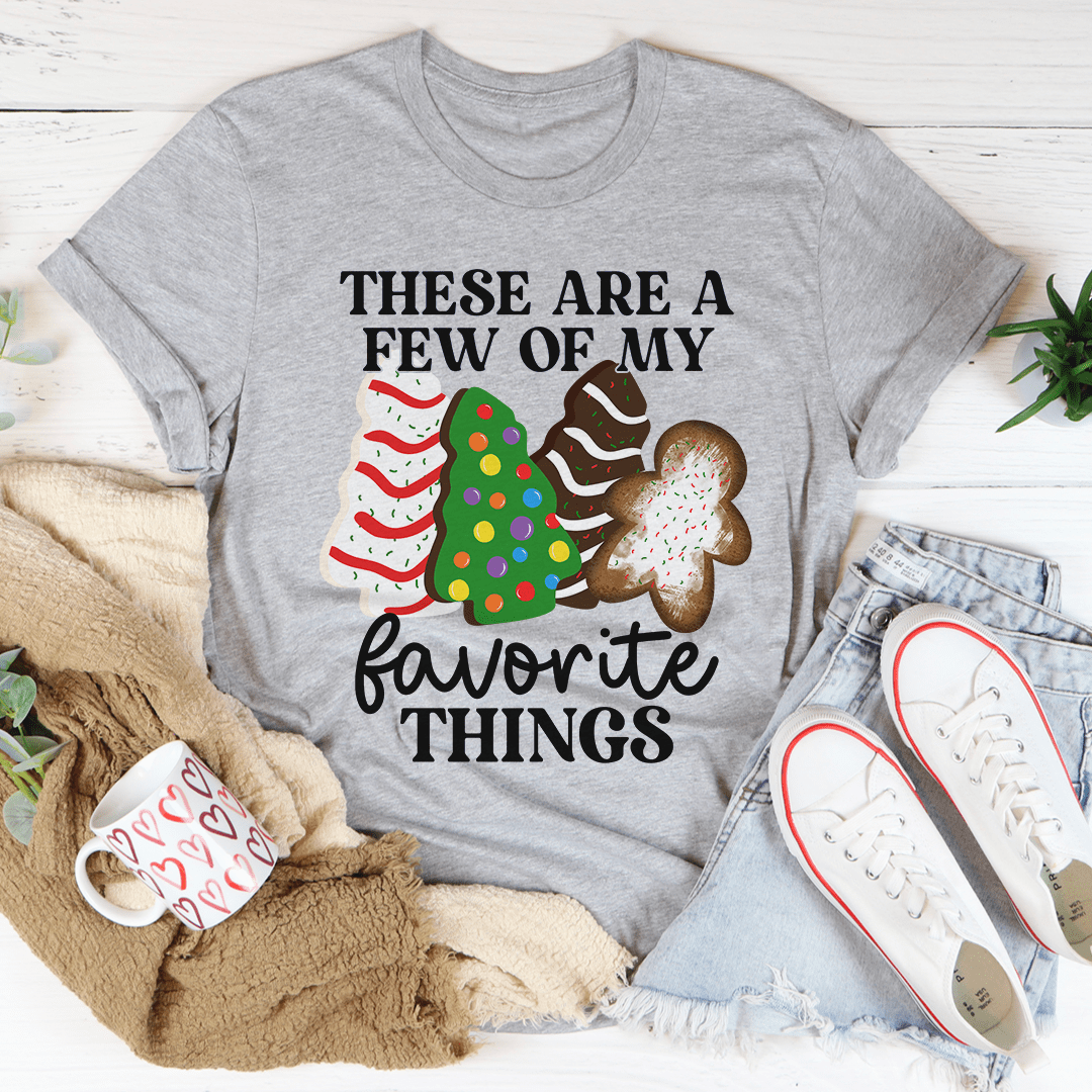 These Are A Few Of My Favorite Things Tee-3