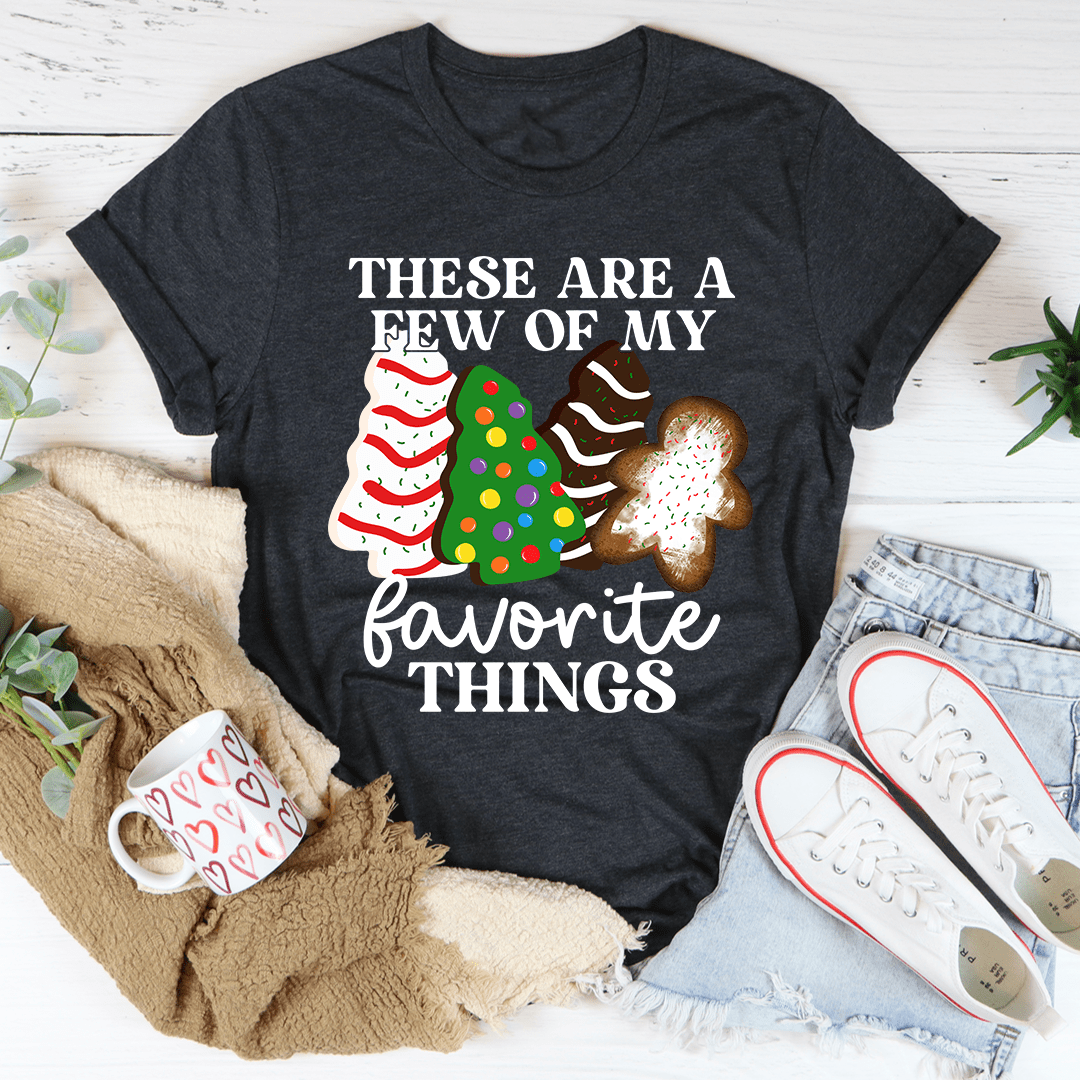 These Are A Few Of My Favorite Things Tee-2