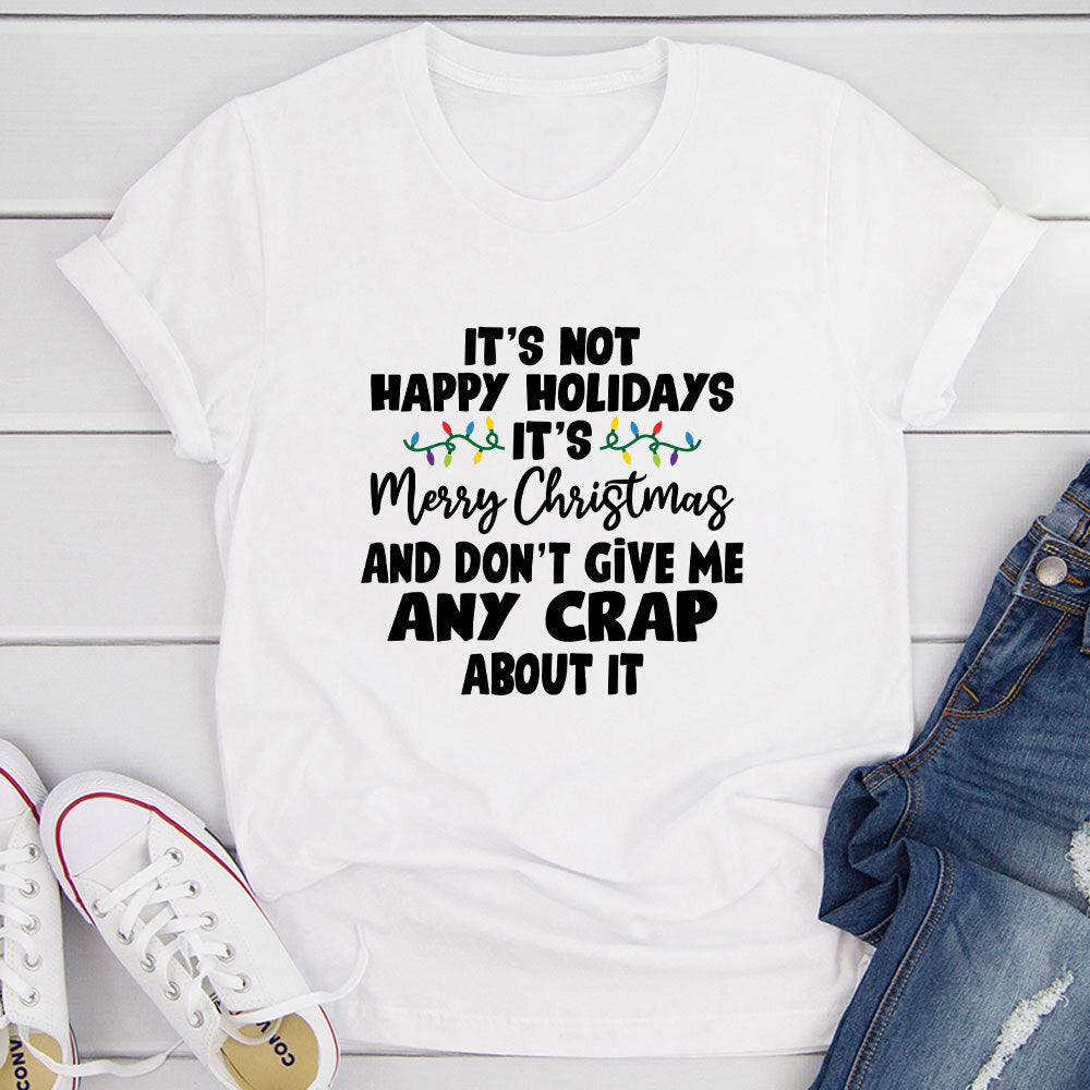 It's Not Happy Holidays It's Merry Christmas T-Shirt-12